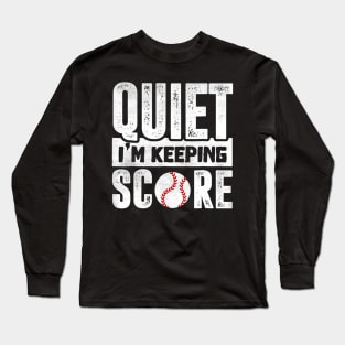 Quiet Im Keeping Score Scorekeeper Tee Funny Softball Long Sleeve T-Shirt